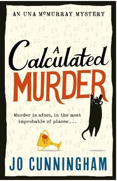 Coperta cărții 'Calculated Murder - Jo Cunningham'