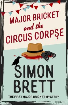 Coperta cărții 'Major Bricket and the Circus Corpse - Simon Brett'