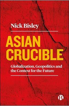 Coperta cărții 'Asian Crucible - Nick (la Trobe University Bisley'