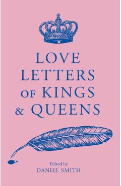 Love Letters of Kings and Queens