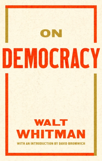 On Democracy - Walt|bromwich Whitman