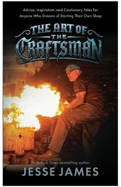 Coperta cărții 'Art of the Craftsman - Jesse James'