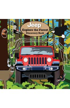 Coperta cărții 'Jeep® Explore the Forest Discovery Book - Logan Powell'