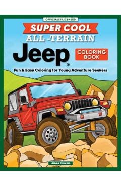 Coperta cărții 'Super Cool All-Terrain Jeep® Coloring Book - Logan Powell'