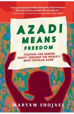 Coperta cărții 'Azadi Means Freedom - Maryam Shojaei'