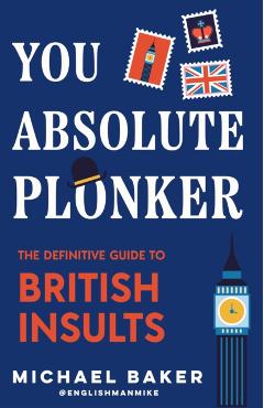 Coperta cărții 'You Absolute Plonker - Michael Baker'