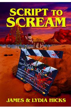 Coperta cărții 'Script to Scream - James|hicks Hicks'