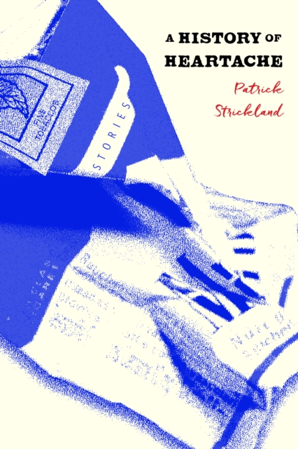 Coperta cărții 'History of Heartache - Patrick Strickland'