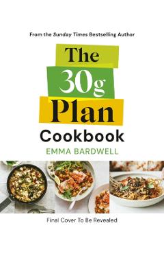30g Plan Cookbook - Emma Bardwell
