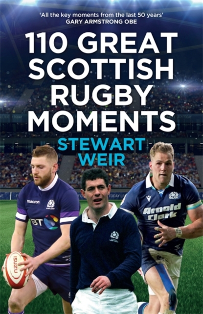 110 Great Scottish Rugby Moments - Stewart Weir