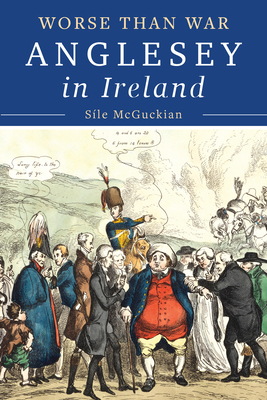 Coperta cărții 'Anglesey in Ireland, 1828 to 1833 - Sile Mcguckian'