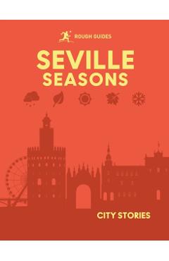 Poza produsului Rough Guides City Stories: Seville Seasons - Rough Guides