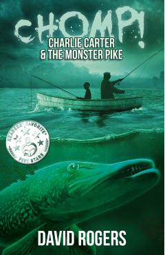 CHOMP! Charlie Carter and the Monster Pike - David Rogers
