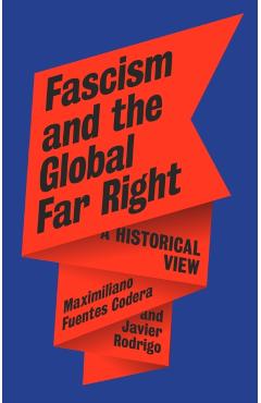Coperta cărții 'Fascism and the Global Far Right - Maximiliano|rodrigo Fuentes Codera'