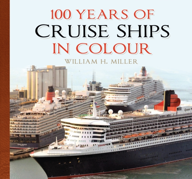 100 Years of Cruise Ships in Colour - William H. Miller