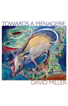 Towards a Menagerie - David Miller