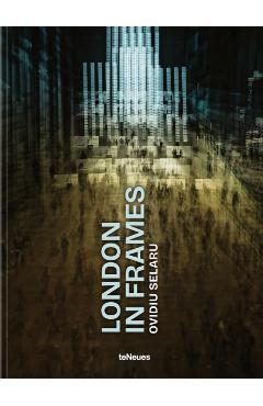 London in Frames - Ovidiu Selaru