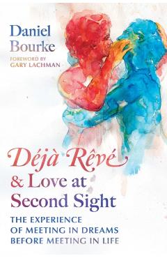 Coperta cărții 'Deja Reve and Love at Second Sight - Daniel Bourke'