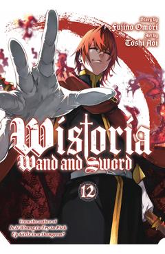 Coperta cărții 'Wistoria: Wand and Sword 12 - Fujino Omori'