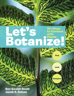 Coperta cărții 'Let's Botanize: 101 Ways to Connect with Plants - Ben Goulet-scott'