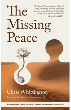 Coperta cărții 'The Missing Peace: Meditation as a Spiritual Path to Peace, Community and Oneness - Chris Whittington'