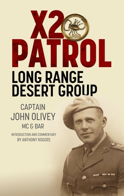 X2 Patrol: Long Range Desert Group September-November 1943 - John Olivey