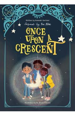 Coperta cărții 'Once Upon a Crescent - Amerah Hashimi'