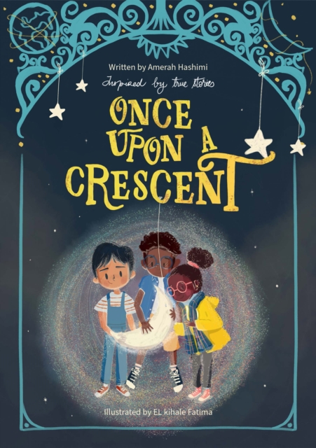 Coperta cărții 'Once Upon a Crescent - Amerah Hashimi'