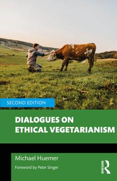 Coperta cărții 'Dialogues on Ethical Vegetarianism - Michael Huemer'