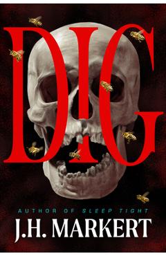 Coperta cărții 'Dig: A Thriller - J. H. Markert'