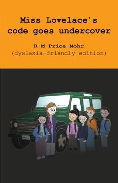 Poza produsului Miss Lovelace's code goes undercover (dyslexia-friendly edition) - R. M. Price-mohr