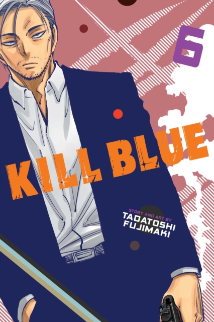 Coperta cărții 'Kill Blue, Vol. 6 - Tadatoshi Fujimaki'