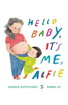 Poza produsului Hello Baby, It's Me, Alfie - Maggie Hutchings