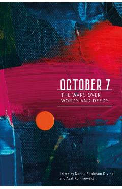October 7: The Wars Over Words and Deeds - Asaf Romirowsky