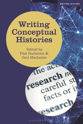 Writing Conceptual Histories - Pasi Ihalainen