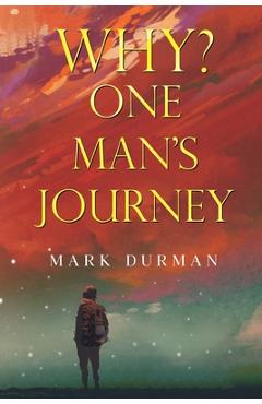 Poza produsului Why? One Man's Journey - Mark Durman