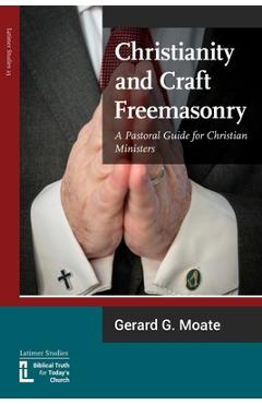 Coperta cărții 'Christianity and Craft Freemasonry - Gerard G. Moate'