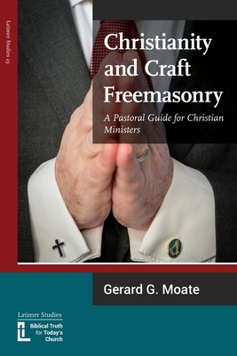 Coperta cărții 'Christianity and Craft Freemasonry - Gerard G. Moate'