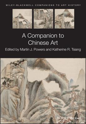Coperta cărții 'A Companion to Chinese Art - Martin J. Powers'
