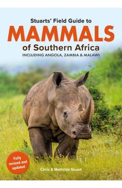 Poza produsului Stuarts' Field Guide Mammals of Southern Africa (Including Angola, Zambia and Malawi) - Chris Stuart