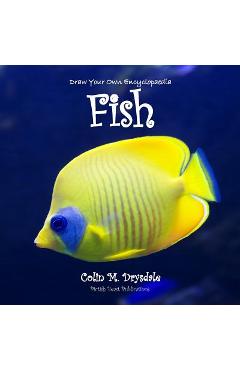 Coperta cărții 'Draw Your Own Encyclopaedia Fish - Colin M. Drysdale'