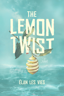Coperta cărții 'The Lemon Twist - Élan Les Vies'