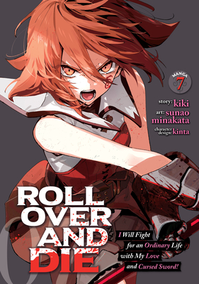 Coperta cărții 'Roll Over and Die: I Will Fight for an Ordinary Life with My Love and Cursed Sword! (Manga) Vol. 7 -'