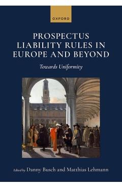 Poza produsului Prospectus Liability Rules in Europe and Beyond: Towards Uniformity - Danny Busch