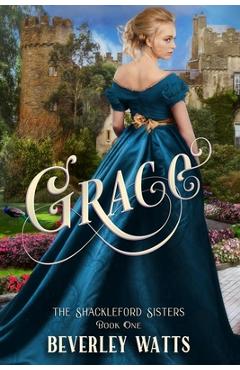 Coperta cărții 'Grace (The Shackleford Sisters Book 1) - Beverley Watts'