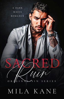 Coperta cărții 'Sacred Ruin: A Dark Mafia Romance - Mila Kane'