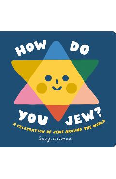Poza produsului How Do You Jew?: A Celebration of Jews Around the World - Suzy Ultman