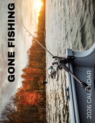 Gone Fishing 2026 Calendar - B. Patrick