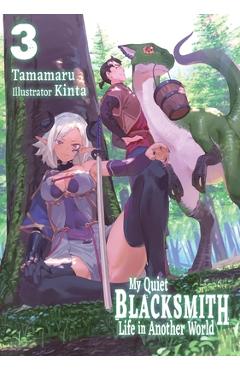 Coperta cărții 'My Quiet Blacksmith Life in Another World: Volume 3 (Light Novel) -'