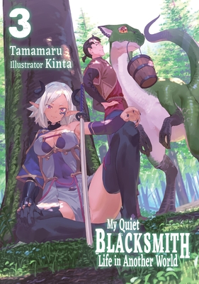 Coperta cărții 'My Quiet Blacksmith Life in Another World: Volume 3 (Light Novel) -'